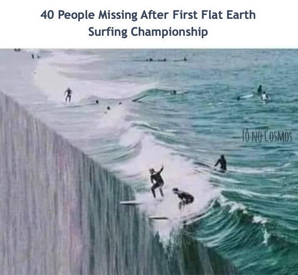 40 People Missing After First Flat Earth Surfing Championship.jpg